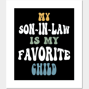 Funny Sarcasm My Son In Law Is My Favorite Child Posters and Art